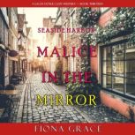Malice in the Mirror A Lacey Doyle C..., Fiona Grace