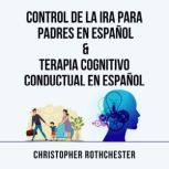 Control De La Ira Para Padres En Espa..., Christopher Rothchester
