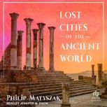Lost Cities of the Ancient World, Philip Matyszak