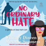 No Ordinary Hate, Whitney Dineen