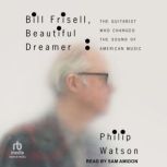Bill Frisell, Beautiful Dreamer, Philip Watson