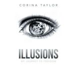 Illusions, Corina Taylor