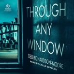 Through Any Window, Deb RichardsonMoore