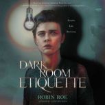 Dark Room Etiquette, Robin Roe