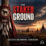THE STAKED GROUND, Quentin Drummond Anderson