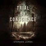 Trial by Conscience, Stephen James