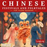 Chinese Festivals and Folktales for Y..., LingLing