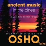 Ancient Music in the Pines, OSHO