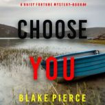 Choose You 
, Blake Pierce