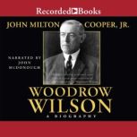 Woodrow Wilson, John Milton Cooper, Jr.