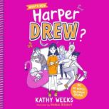 Whats New, Harper Drew?, Kathy Weeks