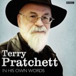 Terry Pratchett In His Own Words, Terry Pratchett