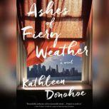 Ashes of Fiery Weather, Kathleen Donohoe