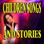 Children Songs and Stories, Various Authors