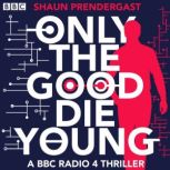 Only The Good Die Young, Shaun Prendergast
