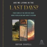 Are We Living in the Last Days?, Bryan Chapell