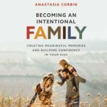 Becoming an Intentional Family, Anastasia Corbin