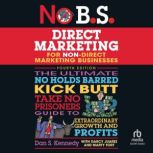 No B.S. Direct Marketing, Dan S. Kennedy