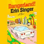Dangerland!, Erin Singer