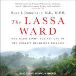 The Lassa Ward, Ross I. Donaldson, MD, MPH