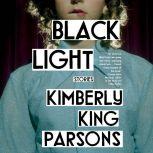 Black Light, Kimberly King Parsons