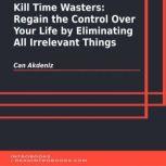 Kill Time Wasters Regain the Control..., Can Akdeniz