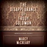 The Disappearance of Trudy Solomon, Marcy McCreary