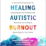 Healing Autistic Burnout, Sharon Kaye OConnor LCSW