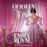 Oddity of the Ton, Emily Royal