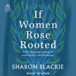 If Women Rose Rooted, Sharon Blackie