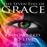 The Seven Eyes of Grace, Ted J. Hanson