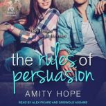The Rules of Persuasion, Amity Hope
