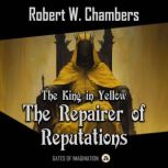 The Repairer of Reputations, Robert W. Chambers