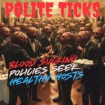 Polite Ticks, Joseph William Dopp