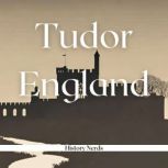 Tudor England, History Nerds