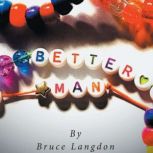 Better Man, Bruce Langdon