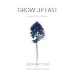 Grow Up Fast, Zach Rattner