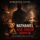 Nathaniel BarJonah Crimes, Roberts R. Kevin