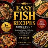 Easy Fish Recipes Cookbook, Tawsif