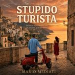 Stupido Turista, Mario Mediati