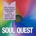 Soul Quest UltraDepth Hypnosis, Dick Sutphen