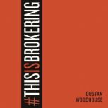 ThisisBrokering, Dustan Woodhouse