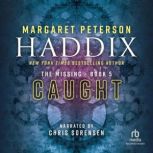 Caught, Margaret Peterson Haddix