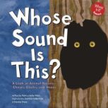 Whose Sound Is This? A Look at Animal Noises - Chirps, Clicks, and Hoots, Nancy Allen