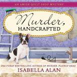 Murder, Handcrafted, Isabella Alan