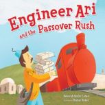 Engineer Ari and the Passover Rush, Deborah Bodin Cohen