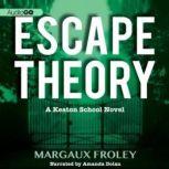 Escape Theory, Margaux Froley