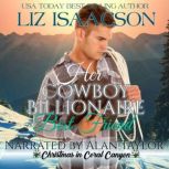 Her Cowboy Billionaire Best Friend A Whittaker Brothers Novel, Liz Isaacson