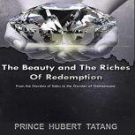 The Beauty and The Riches of Redempti..., Prince Hubert Tatang