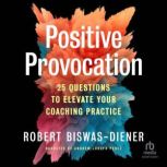 Positive Provocation, Robert BiswasDiener